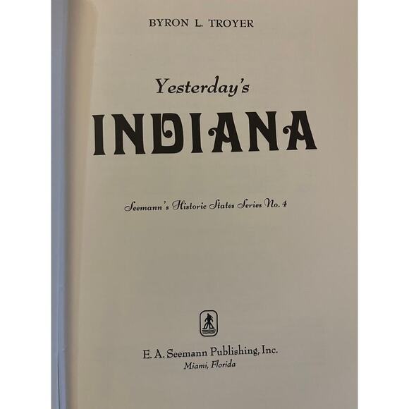 VTG Yesterdays Indiana by Byron Troyer. Hardcover/Dust Jacket. History - Picture 4 of 7